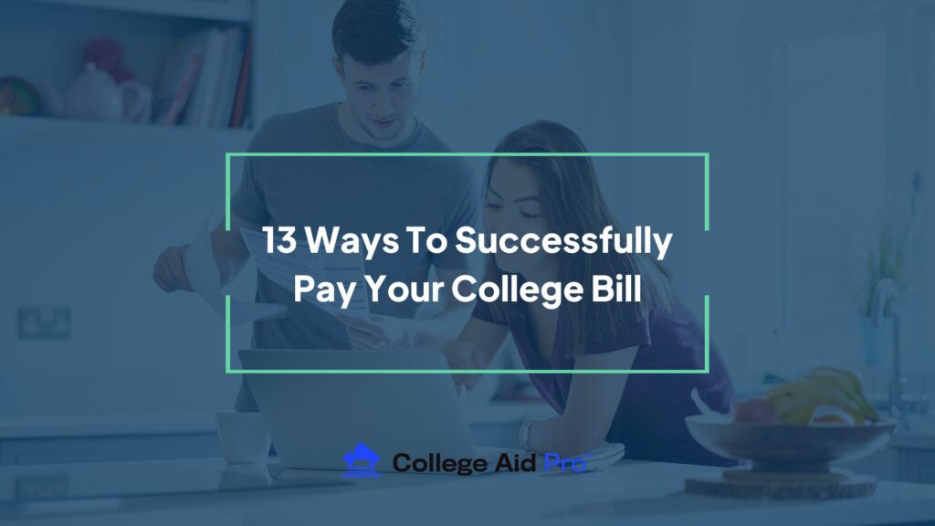 13 Strategies To Effectively Pay Your College Bill – College Assist Skilled