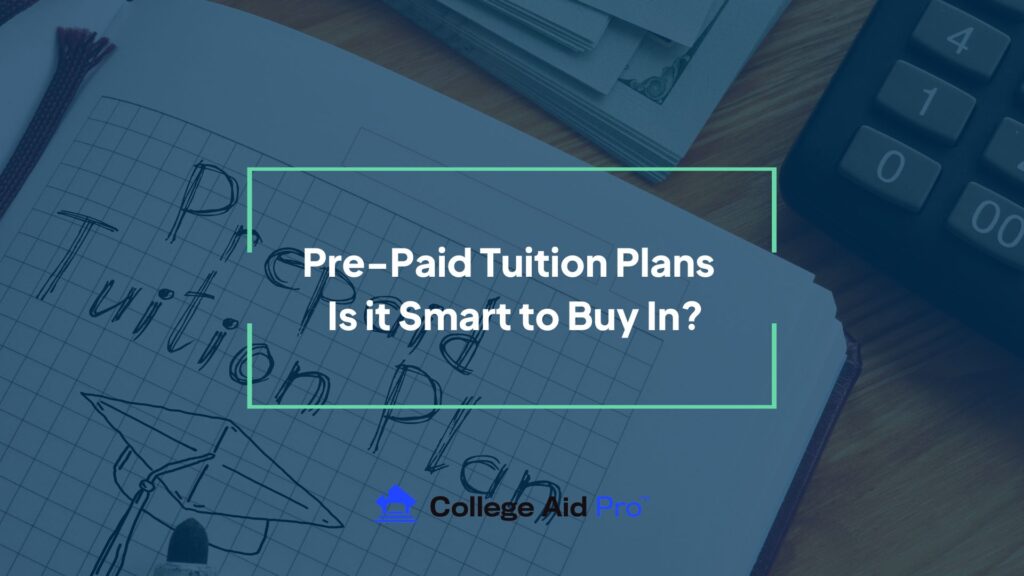 Pre-Paid Tuition Plans – Is it Sensible to Purchase In? – Faculty Assist Professional